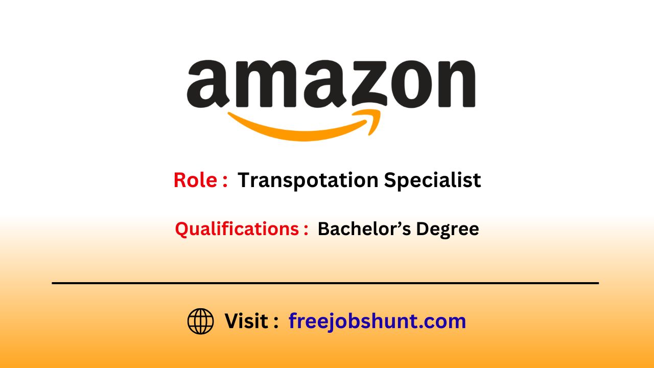Amazon Recruitment 2026 for Transportation Specialist in Hyderabad Freshers Hiring