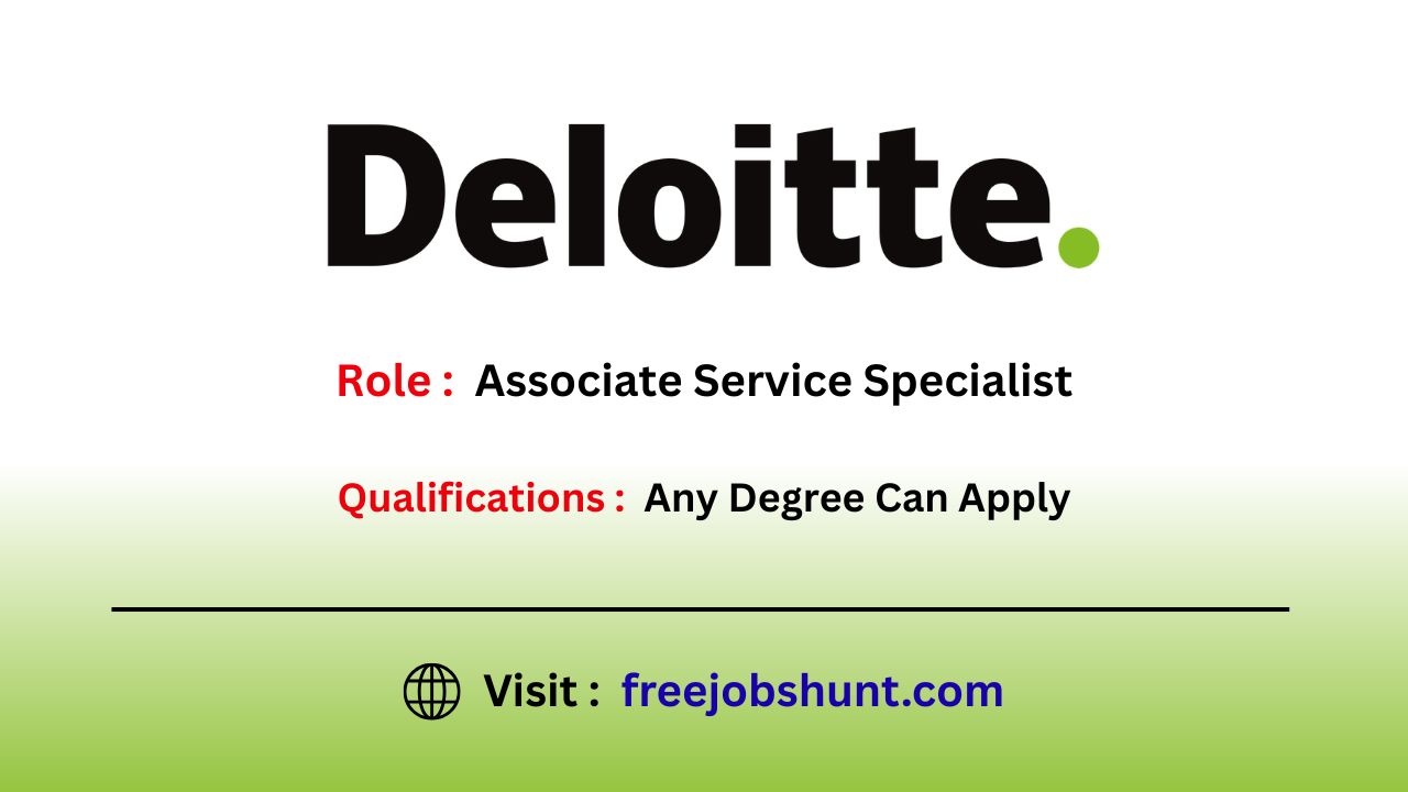 Deloitte Off Campus Drive 2026 hiring Associate Service Specialist freshers in Hyderabad