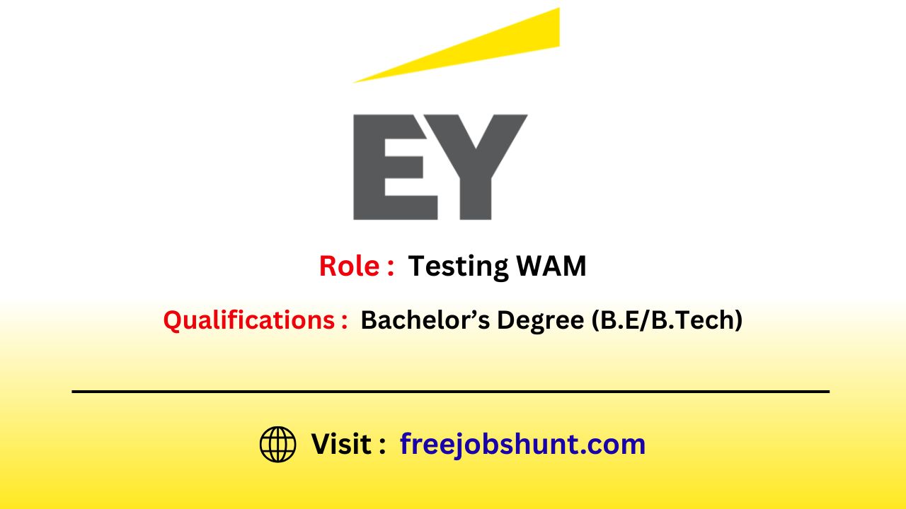 EY Off Campus Drive 2026 Testing WAM Analyst Chennai Recruitment