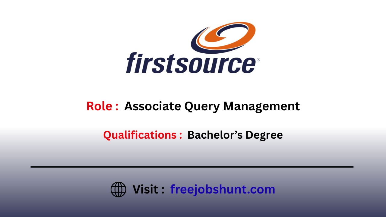 Firstsource Off Campus Drive 2026 Hiring Associate Query Management in Hyderabad